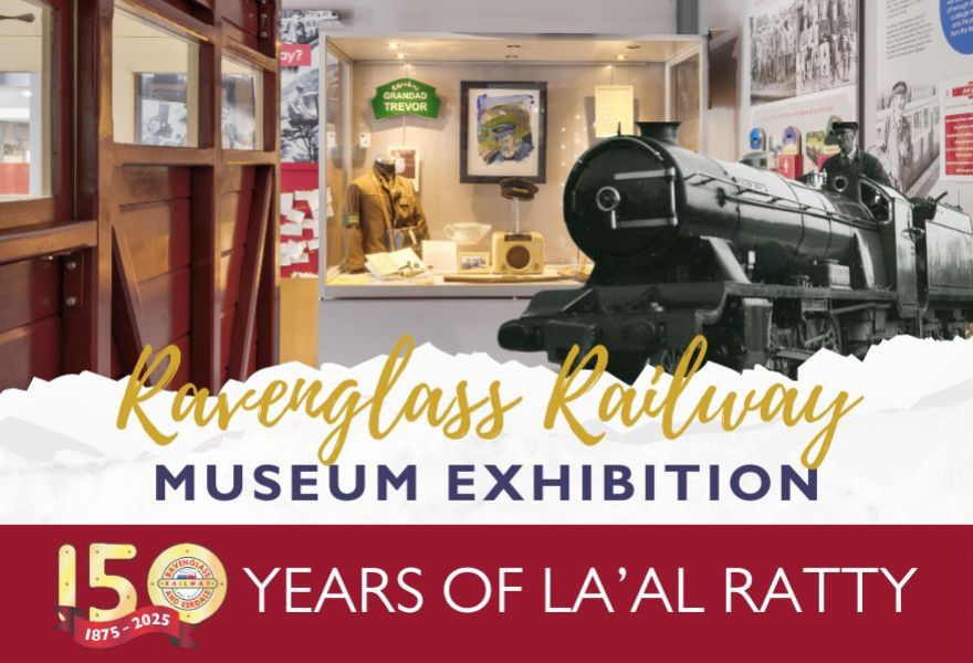 Ravenglass Railway Museum Exhibition – 150 Years of La’al Ratty